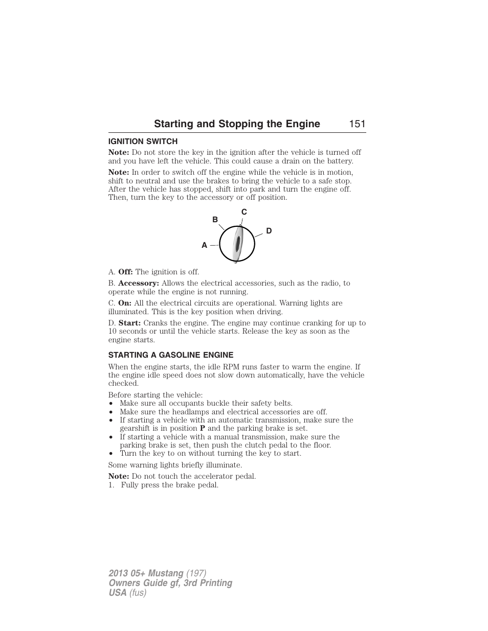 Ignition switch, Starting a gasoline engine, Starting and stopping the engine 151 | FORD 2013 Mustang v.3 User Manual | Page 152 / 447