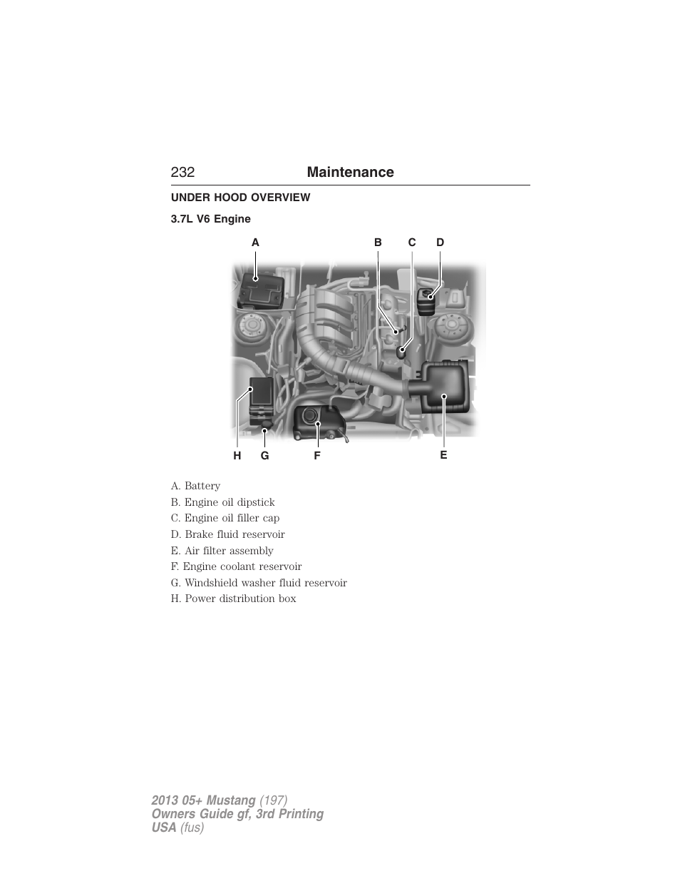 Under hood overview, 7l v6 engine, Engine compartment | 232 maintenance | FORD 2013 Mustang v.3 User Manual | Page 233 / 447