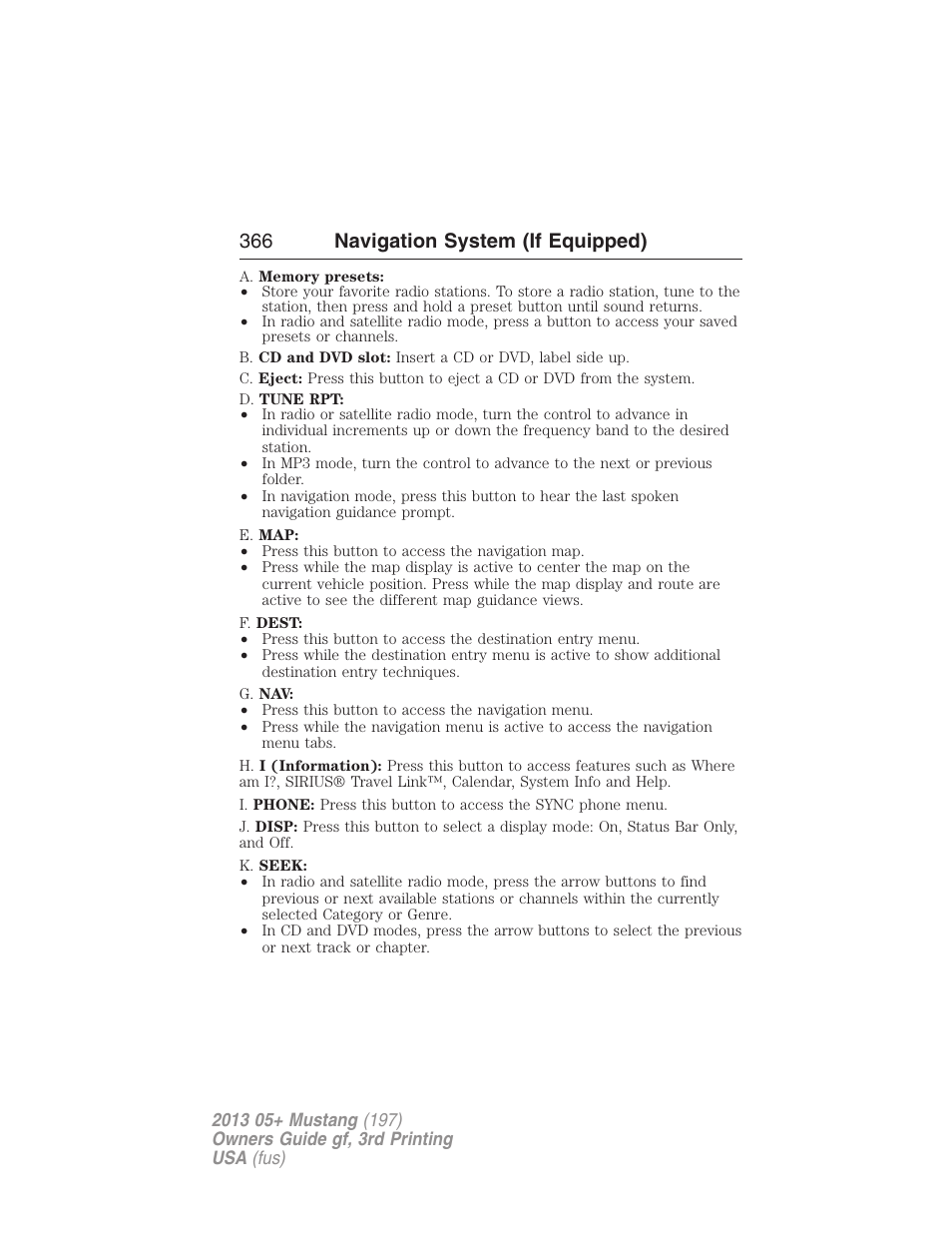 366 navigation system (if equipped) | FORD 2013 Mustang v.3 User Manual | Page 367 / 447