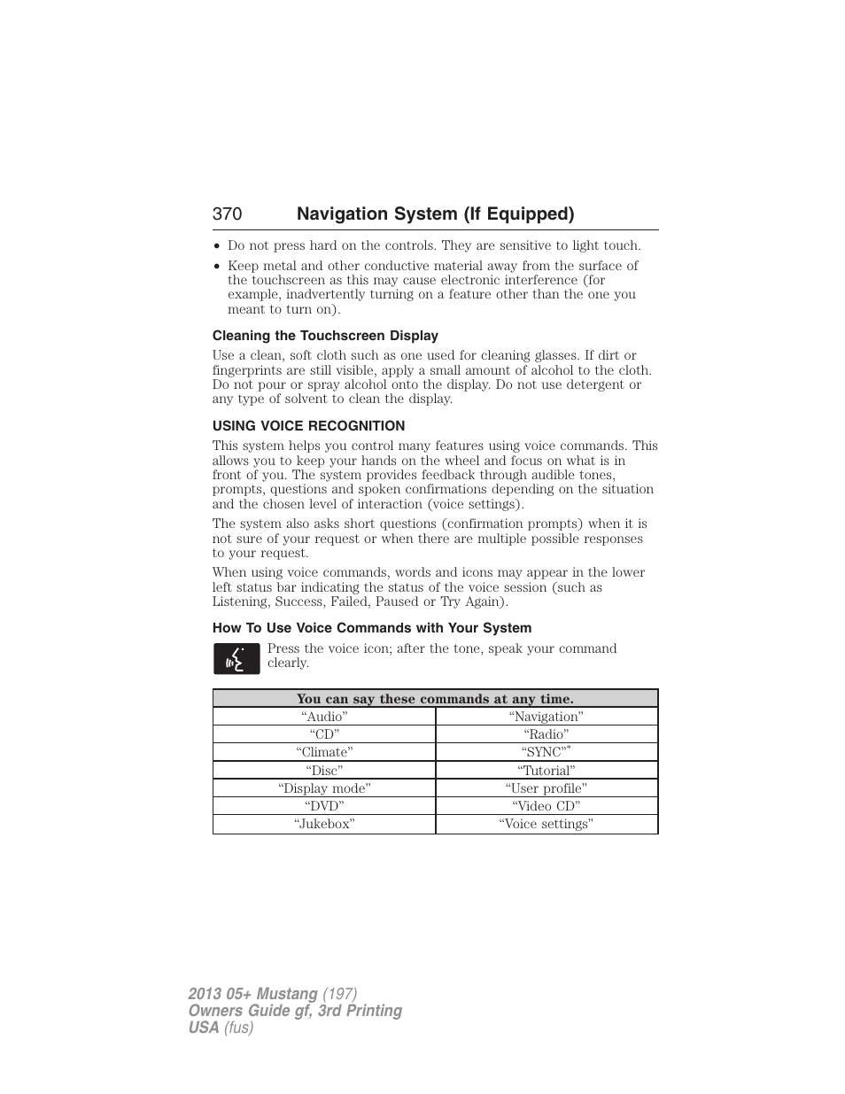 Cleaning the touchscreen display, Using voice recognition, How to use voice commands with your system | Voice recognition, 370 navigation system (if equipped) | FORD 2013 Mustang v.3 User Manual | Page 371 / 447