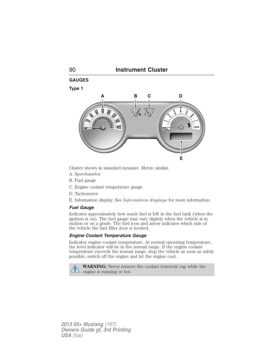 Instrument cluster, Gauges, Type 1 | Fuel gauge, Engine coolant temperature gauge, 90 instrument cluster | FORD 2013 Mustang v.3 User Manual | Page 91 / 447