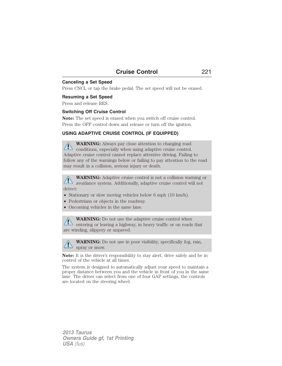 Canceling a set speed, Resuming a set speed, Switching off cruise control | Using adaptive cruise control (if equipped), Using adaptive cruise control, Cruise control 221 | FORD 2013 Taurus v.1 User Manual | Page 221 / 541