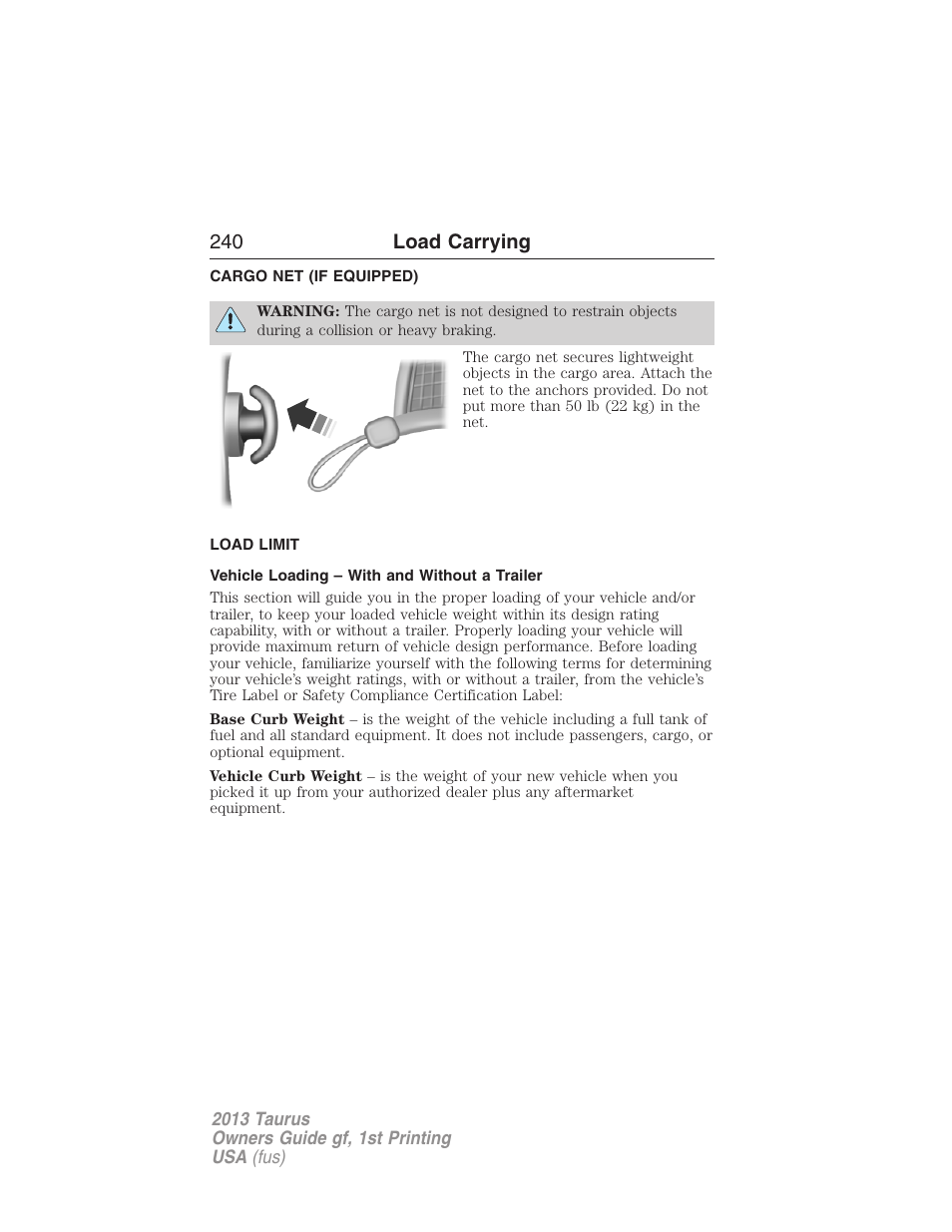 Load carrying, Cargo net (if equipped), Load limit | Vehicle loading – with and without a trailer, Cargo net, Vehicle loading, 240 load carrying | FORD 2013 Taurus v.1 User Manual | Page 240 / 541