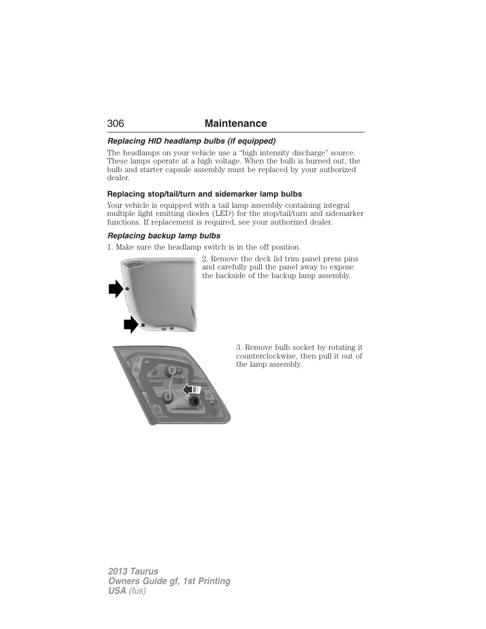 Replacing hid headlamp bulbs (if equipped), Replacing stop/tail/turn and sidemarker lamp bulbs, Replacing backup lamp bulbs | 306 maintenance | FORD 2013 Taurus v.1 User Manual | Page 306 / 541