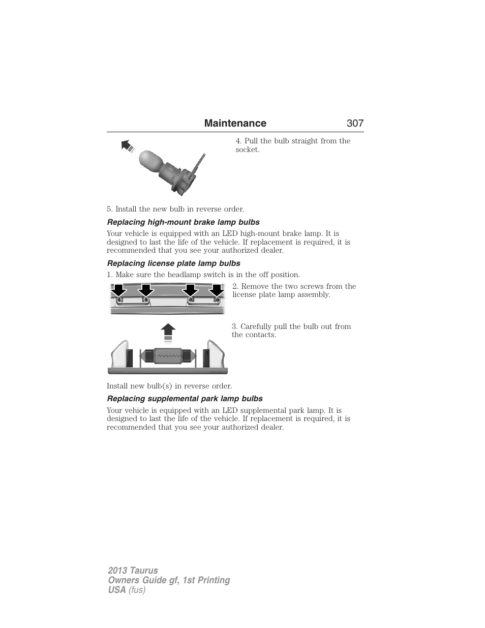 Replacing high-mount brake lamp bulbs, Replacing license plate lamp bulbs, Replacing supplemental park lamp bulbs | Maintenance 307 | FORD 2013 Taurus v.1 User Manual | Page 307 / 541