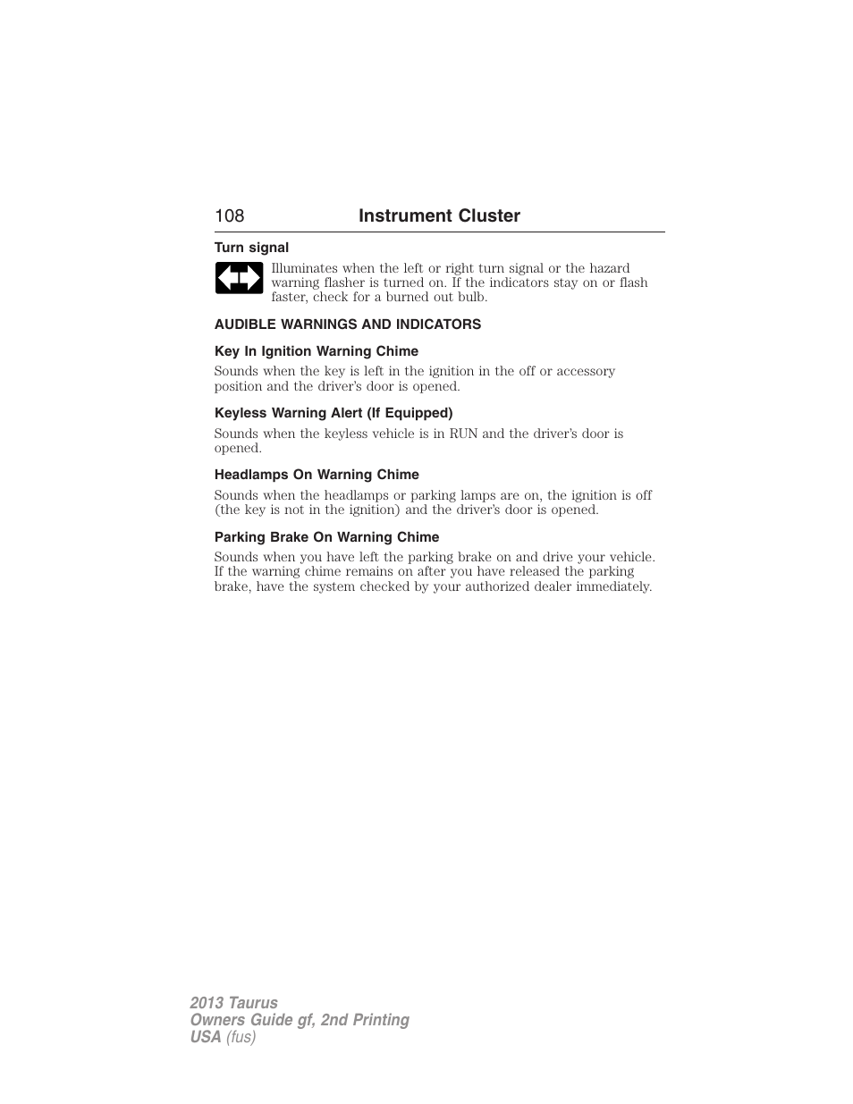 Turn signal, Audible warnings and indicators, Key in ignition warning chime | Keyless warning alert (if equipped), Headlamps on warning chime, Parking brake on warning chime, 108 instrument cluster | FORD 2013 Taurus v.2 User Manual | Page 108 / 541