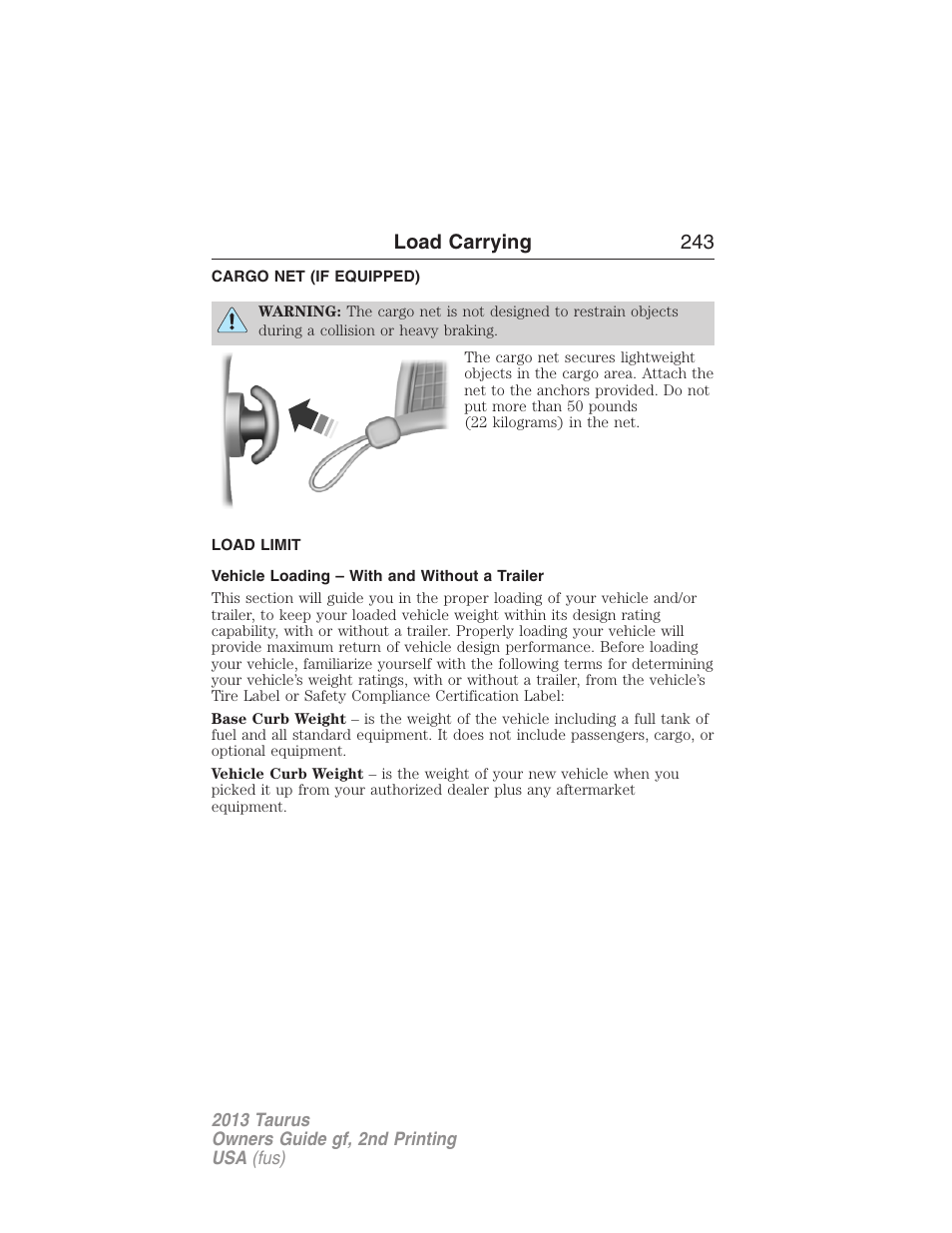 Load carrying, Cargo net (if equipped), Load limit | Vehicle loading – with and without a trailer, Cargo net, Vehicle loading, Load carrying 243 | FORD 2013 Taurus v.2 User Manual | Page 243 / 541