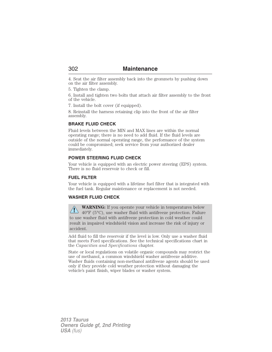 Brake fluid check, Power steering fluid check, Fuel filter | Washer fluid check, 302 maintenance | FORD 2013 Taurus v.2 User Manual | Page 302 / 541