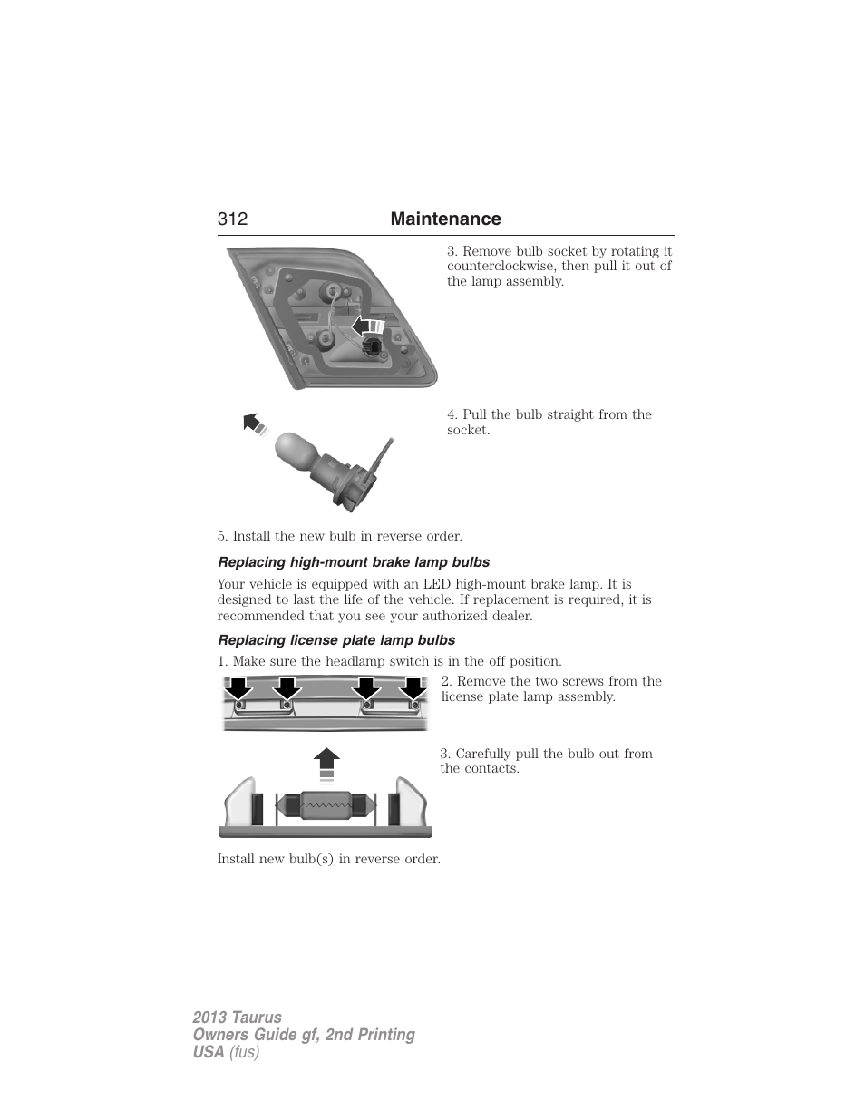 Replacing high-mount brake lamp bulbs, Replacing license plate lamp bulbs, 312 maintenance | FORD 2013 Taurus v.2 User Manual | Page 312 / 541