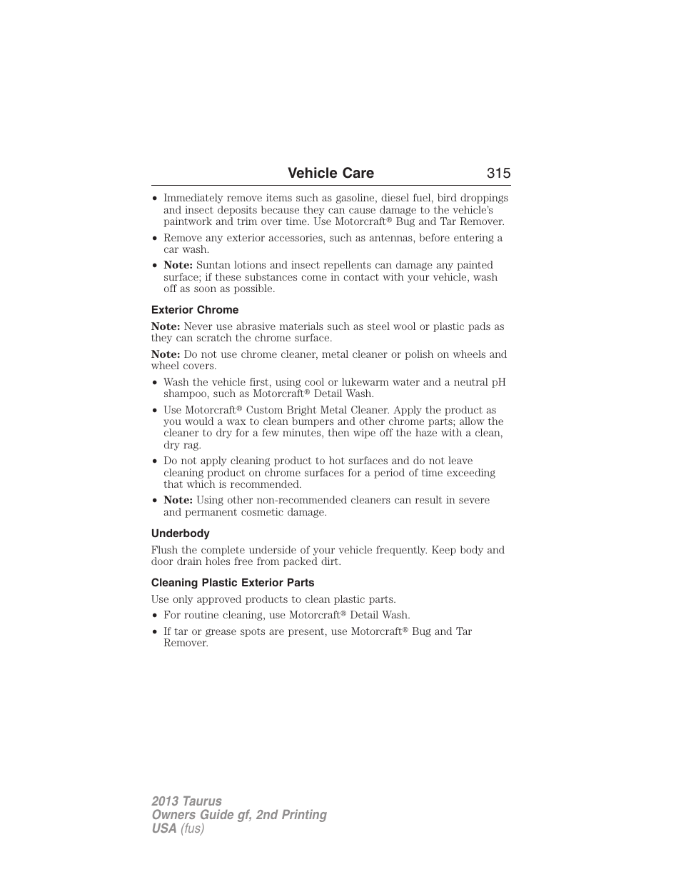 Exterior chrome, Underbody, Cleaning plastic exterior parts | Vehicle care 315 | FORD 2013 Taurus v.2 User Manual | Page 315 / 541