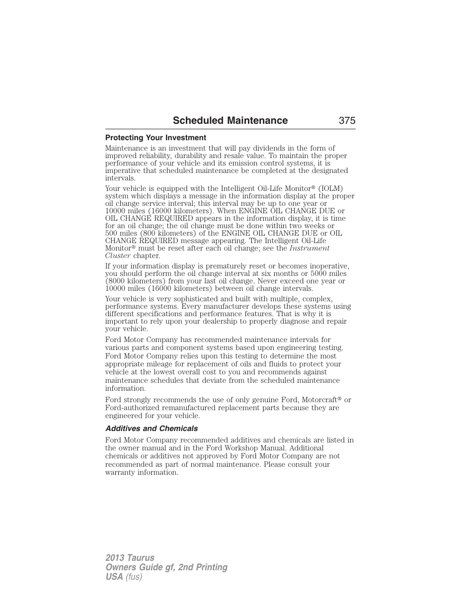 Protecting your investment, Additives and chemicals, Scheduled maintenance 375 | FORD 2013 Taurus v.2 User Manual | Page 375 / 541