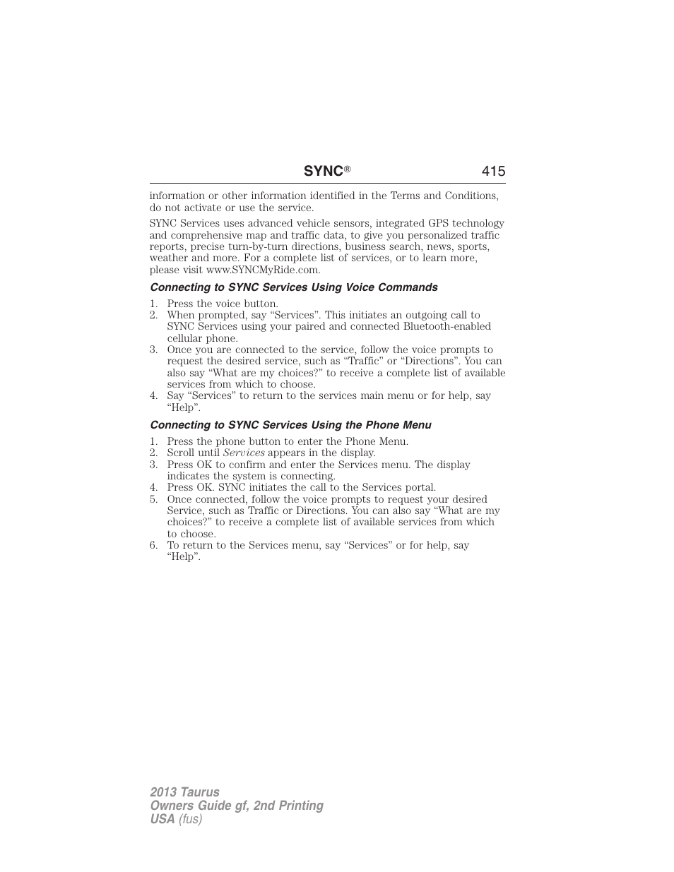 Connecting to sync services using voice commands, Connecting to sync services using the phone menu, Sync 姞 415 | FORD 2013 Taurus v.2 User Manual | Page 415 / 541