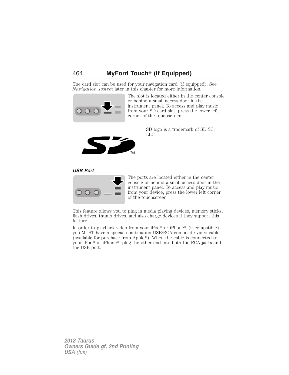 Usb port, 464 myford touch 姞 (if equipped) | FORD 2013 Taurus v.2 User Manual | Page 464 / 541