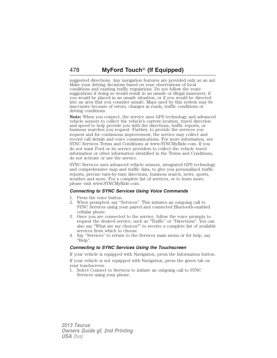 Connecting to sync services using voice commands, Connecting to sync services using the touchscreen, 478 myford touch 姞 (if equipped) | FORD 2013 Taurus v.2 User Manual | Page 478 / 541