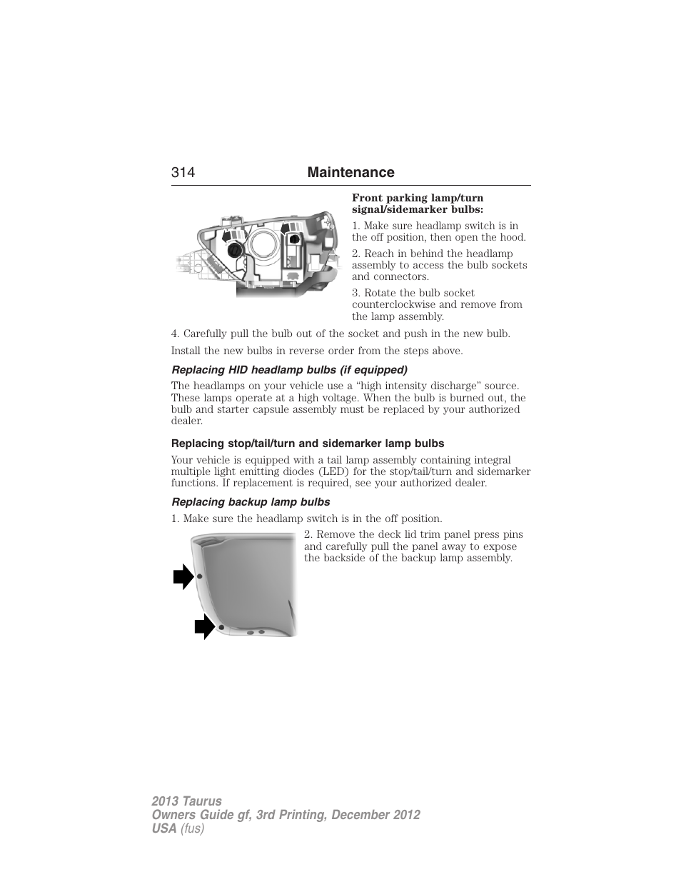 Replacing hid headlamp bulbs (if equipped), Replacing stop/tail/turn and sidemarker lamp bulbs, Replacing backup lamp bulbs | 314 maintenance | FORD 2013 Taurus v.3 User Manual | Page 315 / 547