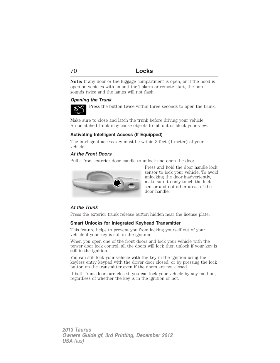 Opening the trunk, Activating intelligent access (if equipped), At the front doors | At the trunk, Smart unlocks for integrated keyhead transmitter, 70 locks | FORD 2013 Taurus v.3 User Manual | Page 71 / 547