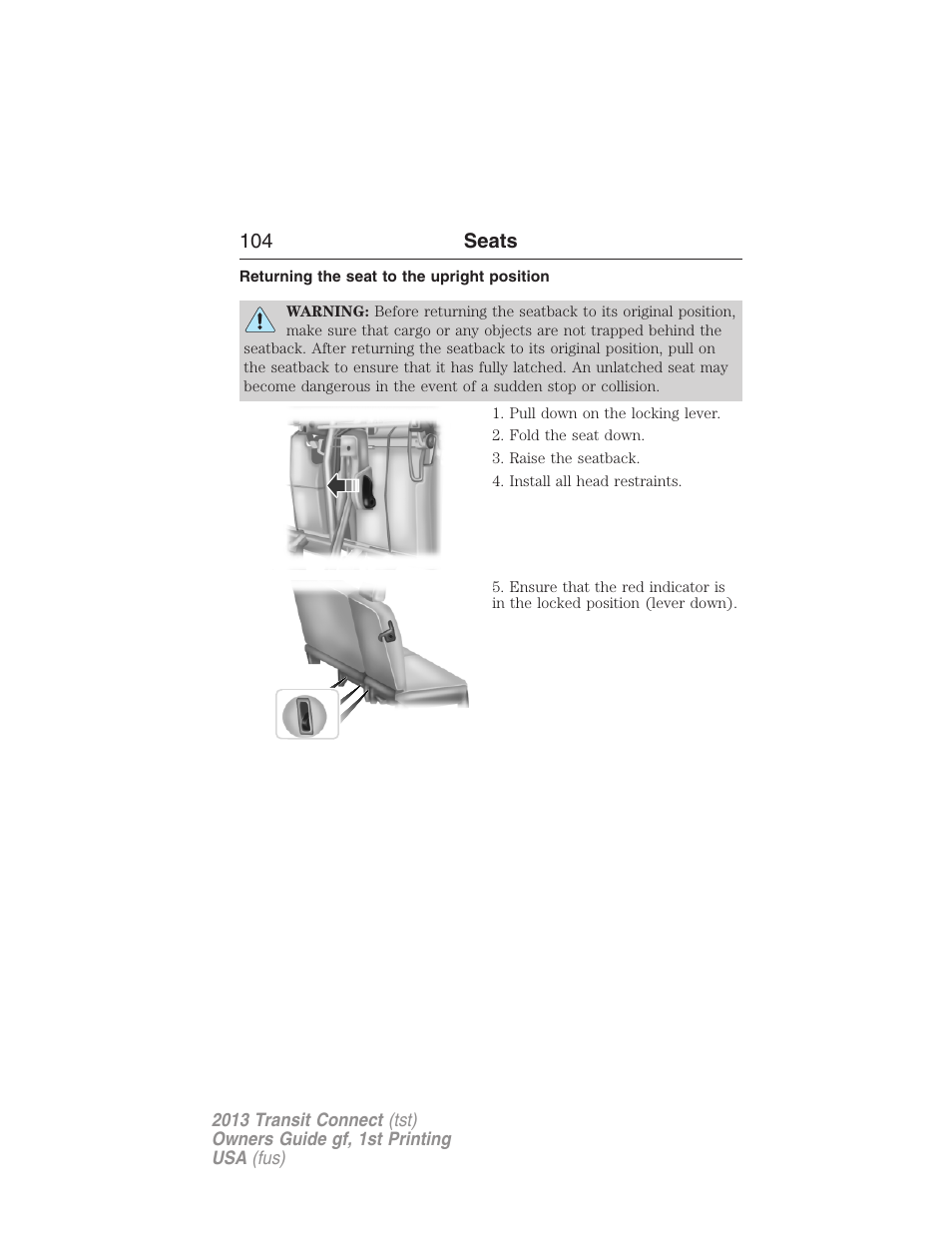 Returning the seat to the upright position, 104 seats | FORD 2013 Transit Connect v.1 User Manual | Page 105 / 317