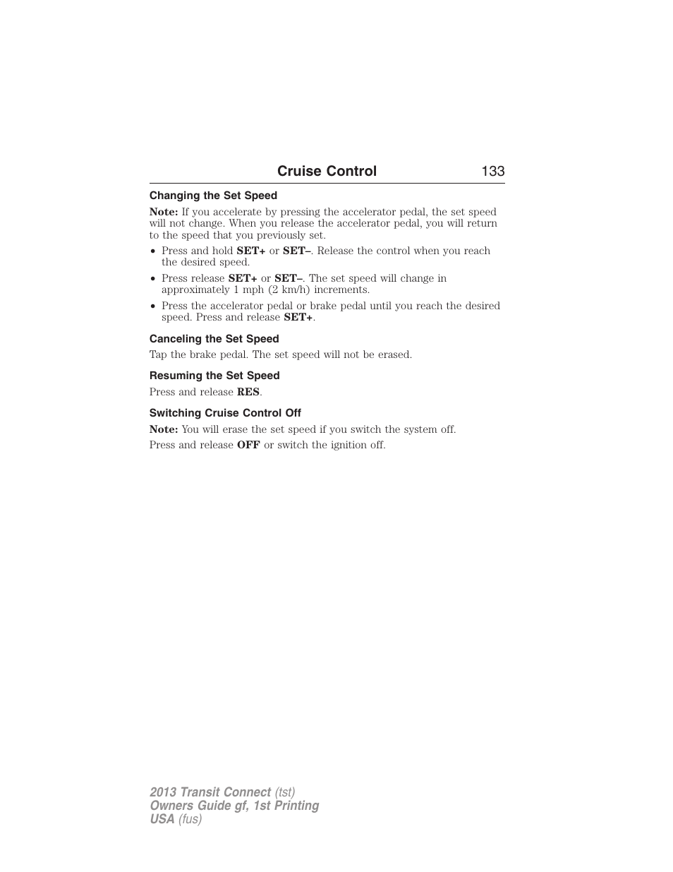 Changing the set speed, Canceling the set speed, Resuming the set speed | Switching cruise control off, Cruise control 133 | FORD 2013 Transit Connect v.1 User Manual | Page 134 / 317