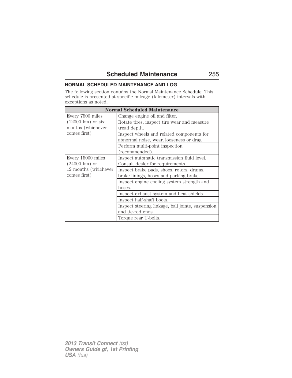 Normal scheduled maintenance and log, Scheduled maintenance 255 | FORD 2013 Transit Connect v.1 User Manual | Page 256 / 317