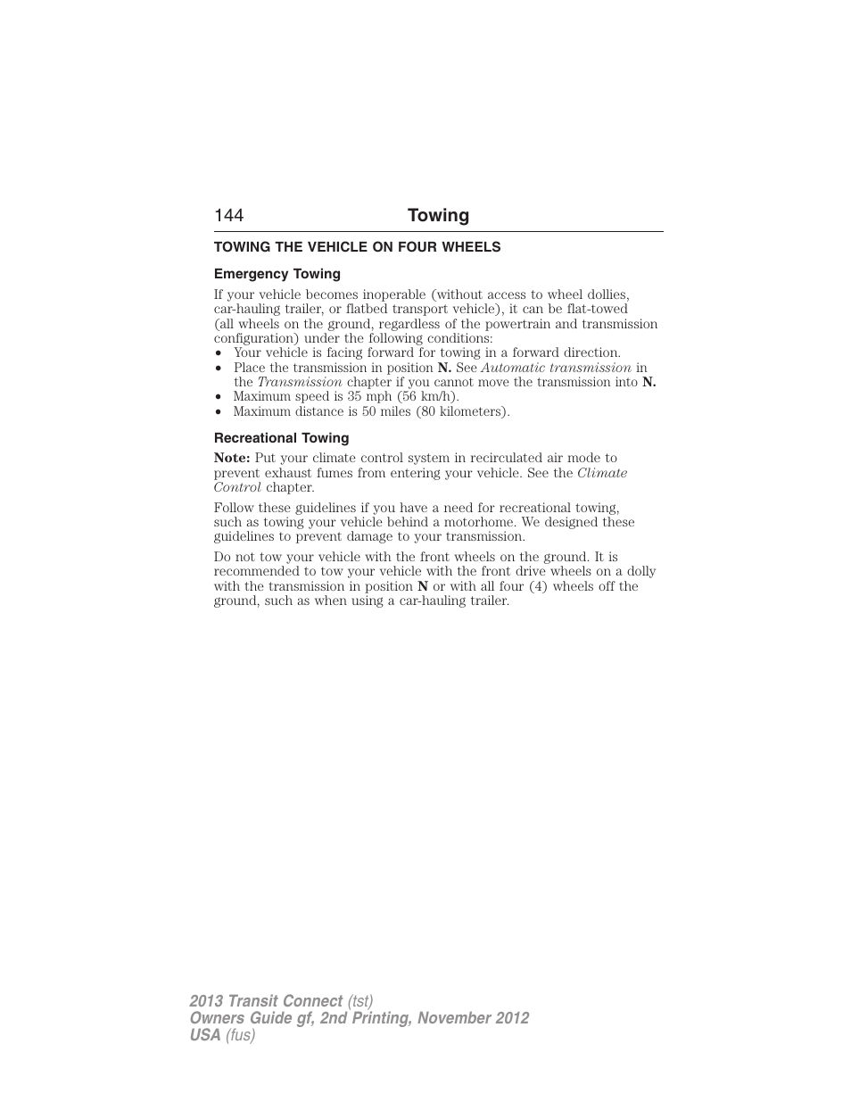 Towing the vehicle on four wheels, Emergency towing, Recreational towing | 144 towing | FORD 2013 Transit Connect v.2 User Manual | Page 145 / 321