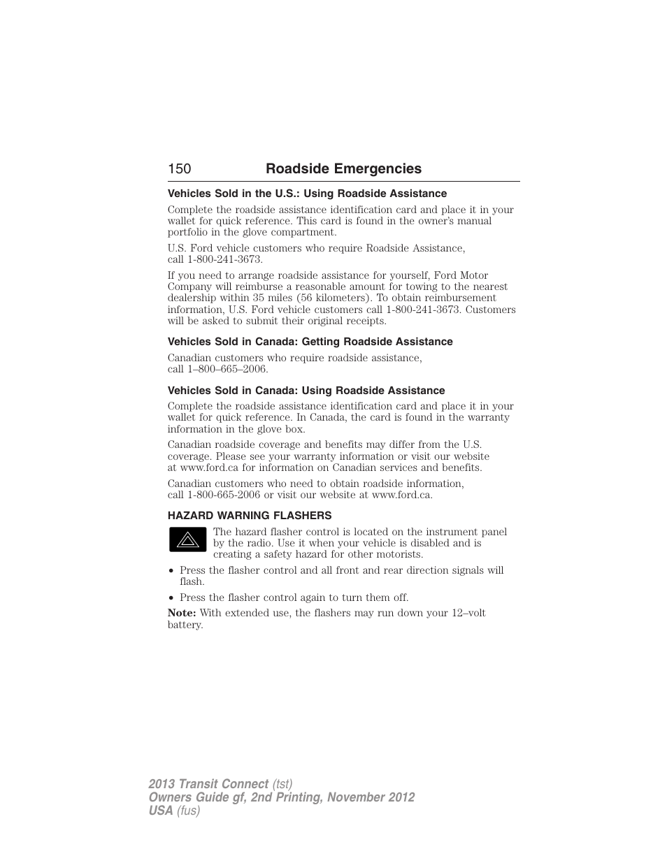 Vehicles sold in canada: using roadside assistance, Hazard warning flashers, 150 roadside emergencies | FORD 2013 Transit Connect v.2 User Manual | Page 151 / 321