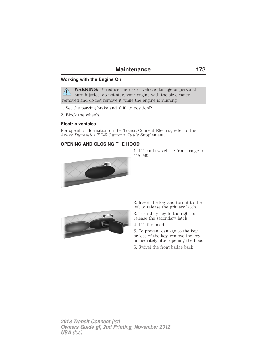 Working with the engine on, Electric vehicles, Opening and closing the hood | Maintenance 173 | FORD 2013 Transit Connect v.2 User Manual | Page 174 / 321