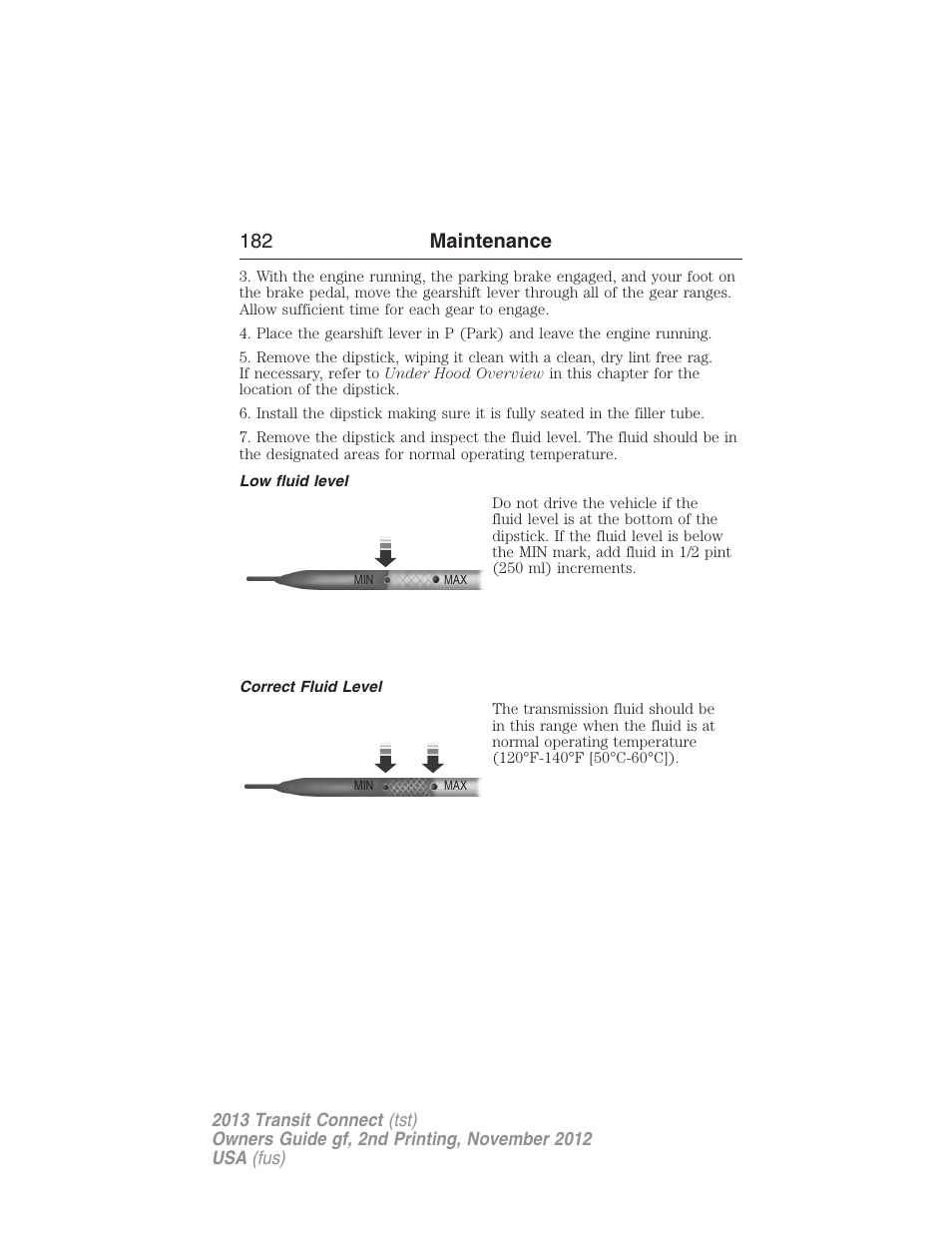 Low fluid level, Correct fluid level, 182 maintenance | FORD 2013 Transit Connect v.2 User Manual | Page 183 / 321