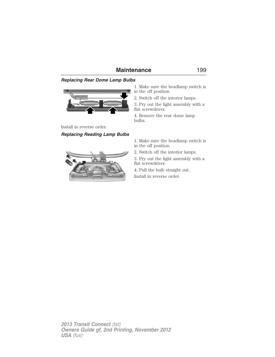 Replacing rear dome lamp bulbs, Replacing reading lamp bulbs, Maintenance 199 | FORD 2013 Transit Connect v.2 User Manual | Page 200 / 321