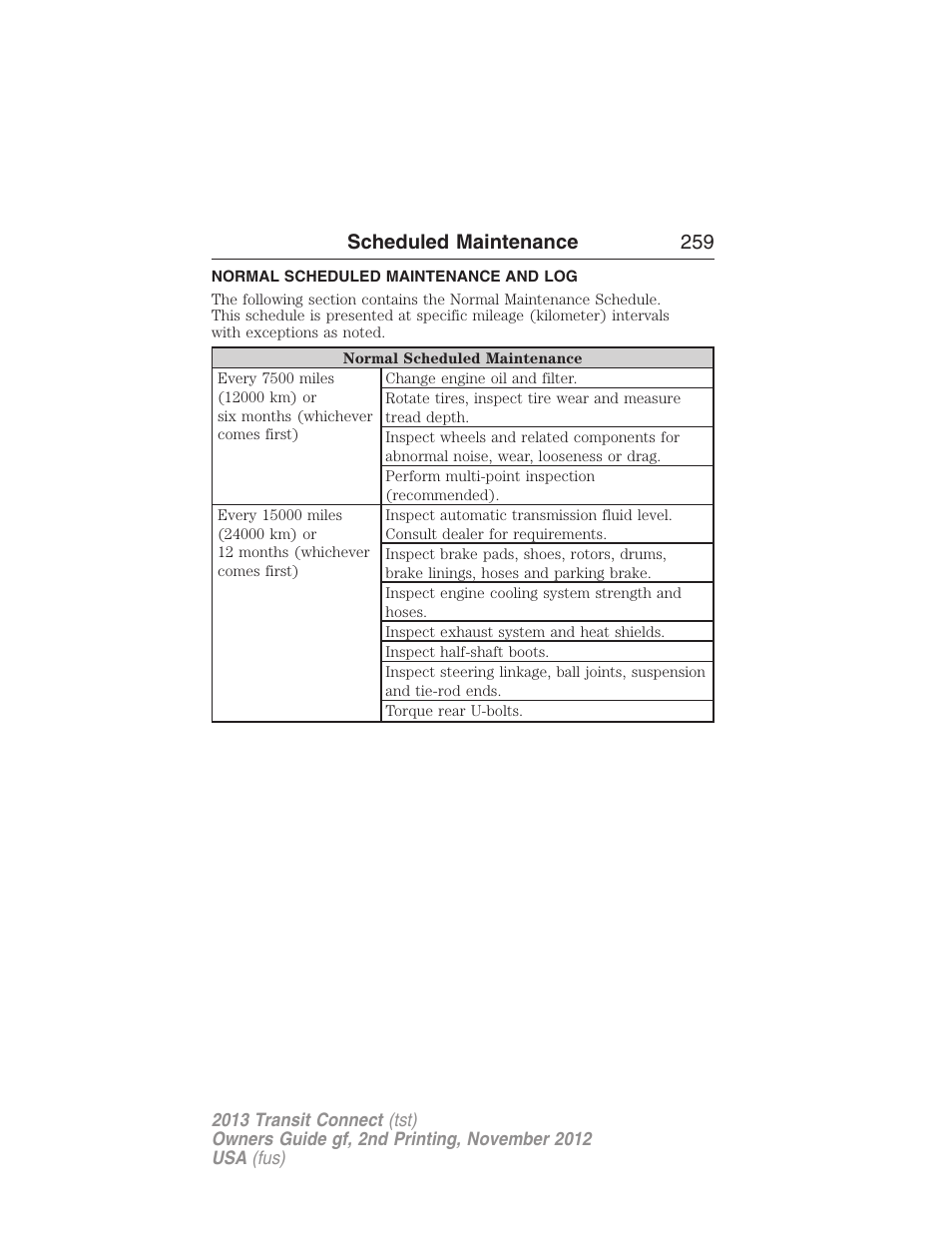 Normal scheduled maintenance and log, Scheduled maintenance 259 | FORD 2013 Transit Connect v.2 User Manual | Page 260 / 321