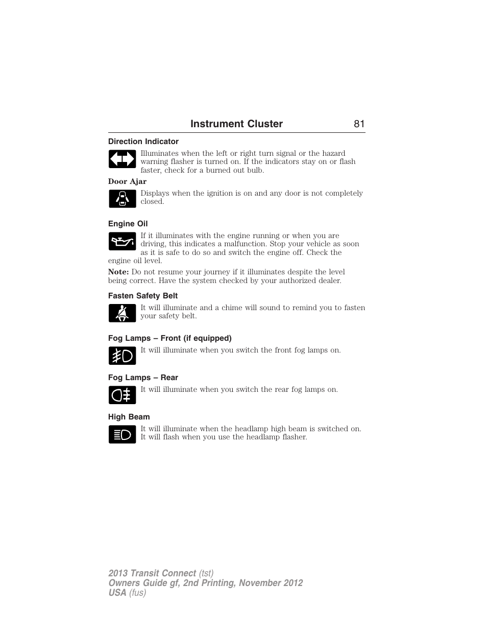 Direction indicator, Engine oil, Fasten safety belt | Fog lamps – front (if equipped), Fog lamps – rear, High beam, Instrument cluster 81 | FORD 2013 Transit Connect v.2 User Manual | Page 82 / 321