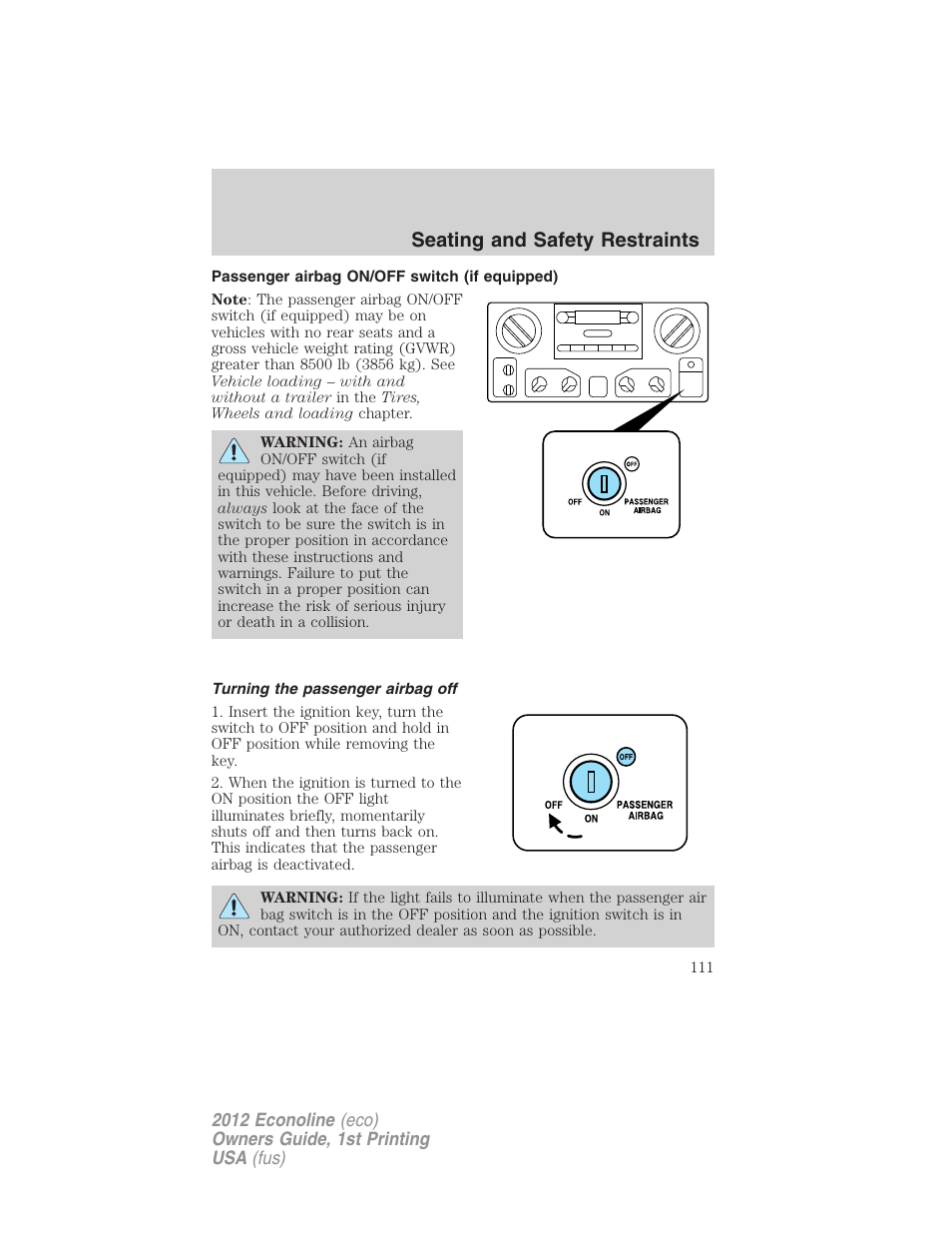 Passenger airbag on/off switch (if equipped), Turning the passenger airbag off, Seating and safety restraints | FORD 2012 E-450 User Manual | Page 111 / 335