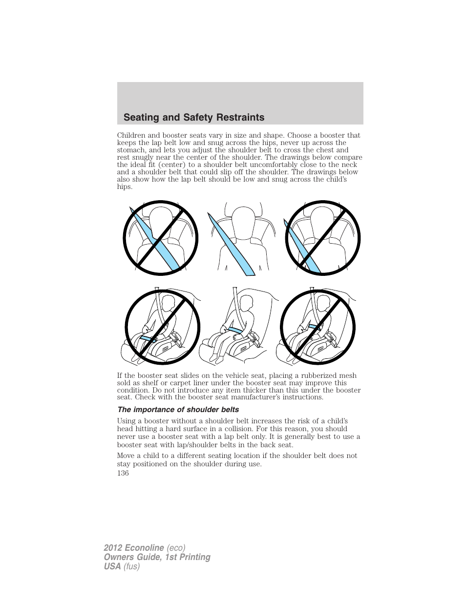 The importance of shoulder belts, Seating and safety restraints | FORD 2012 E-450 User Manual | Page 136 / 335