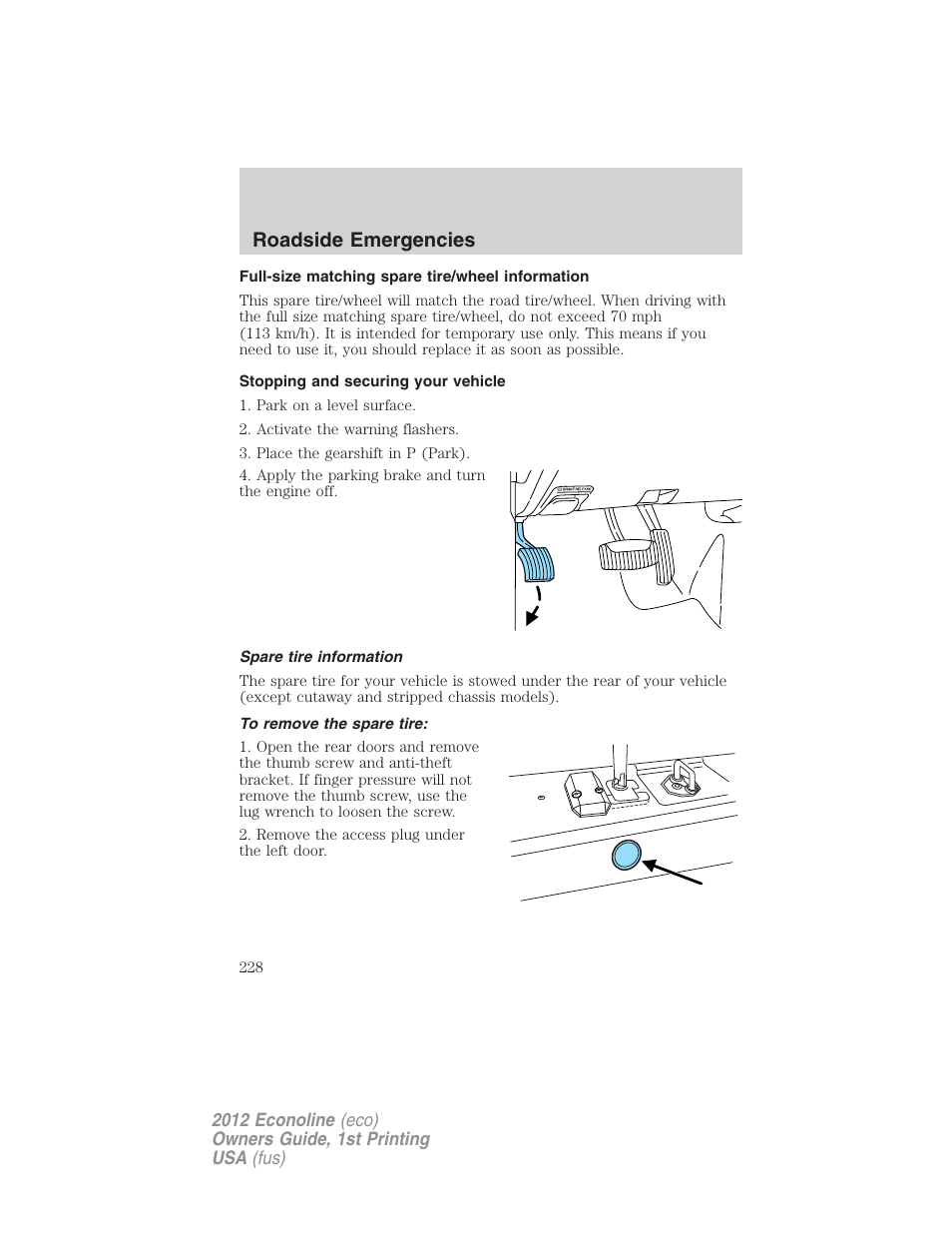 Full-size matching spare tire/wheel information, Stopping and securing your vehicle, Spare tire information | To remove the spare tire, Roadside emergencies | FORD 2012 E-450 User Manual | Page 228 / 335