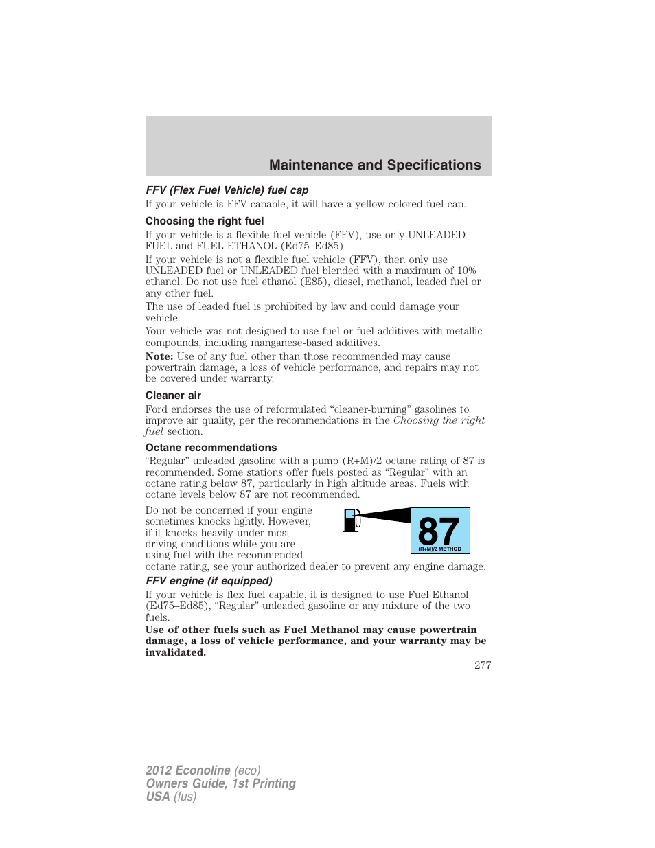 Ffv (flex fuel vehicle) fuel cap, Choosing the right fuel, Cleaner air | Octane recommendations, Ffv engine (if equipped) | FORD 2012 E-450 User Manual | Page 277 / 335