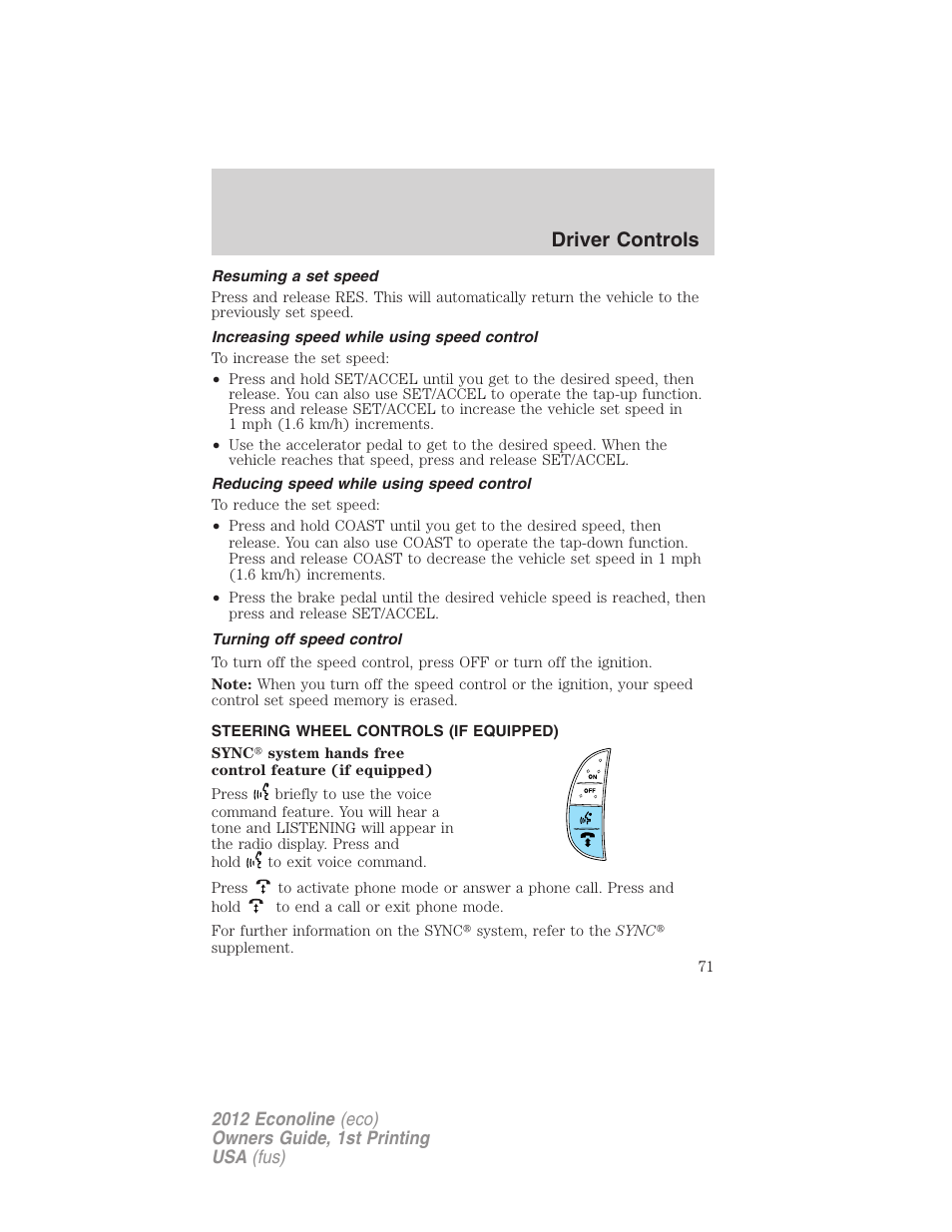 Resuming a set speed, Increasing speed while using speed control, Reducing speed while using speed control | Turning off speed control, Steering wheel controls (if equipped), Driver controls | FORD 2012 E-450 User Manual | Page 71 / 335