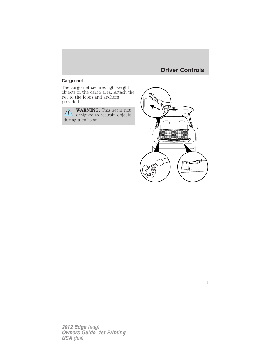 Cargo net, Driver controls | FORD 2012 Edge User Manual | Page 111 / 396