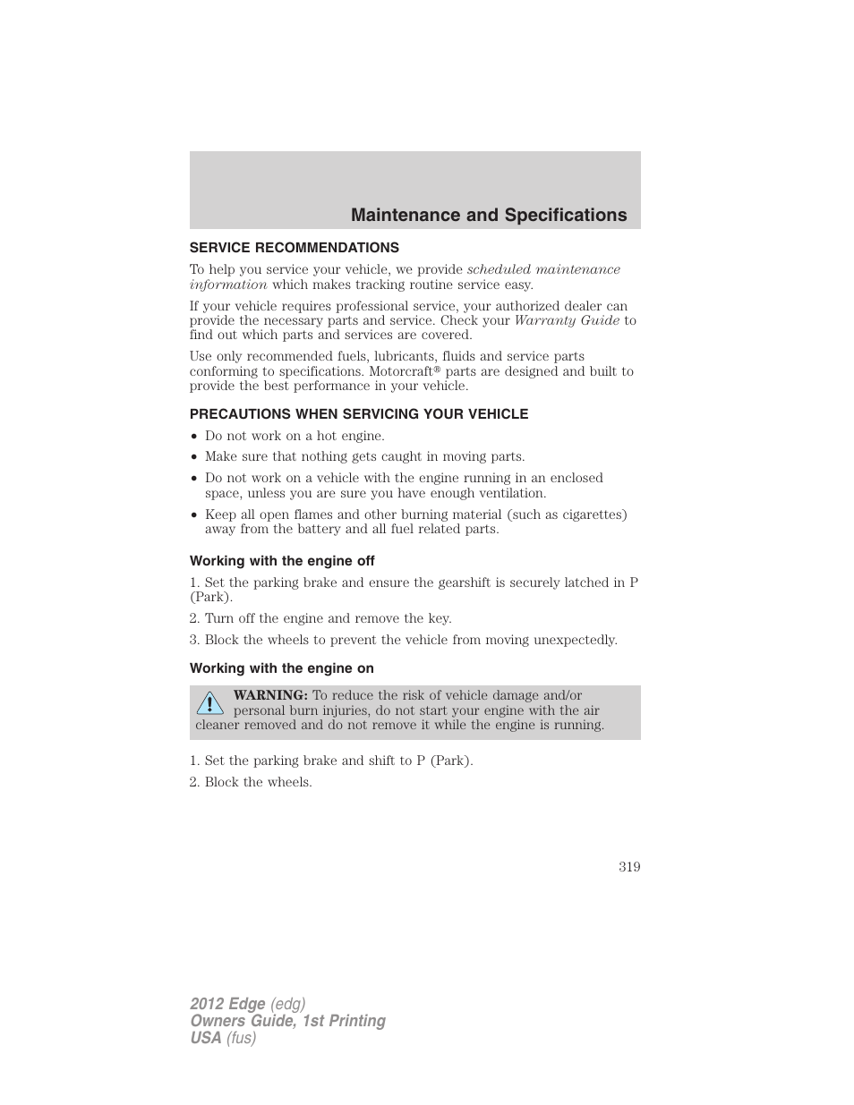 Maintenance and specifications, Service recommendations, Precautions when servicing your vehicle | Working with the engine off, Working with the engine on | FORD 2012 Edge User Manual | Page 319 / 396