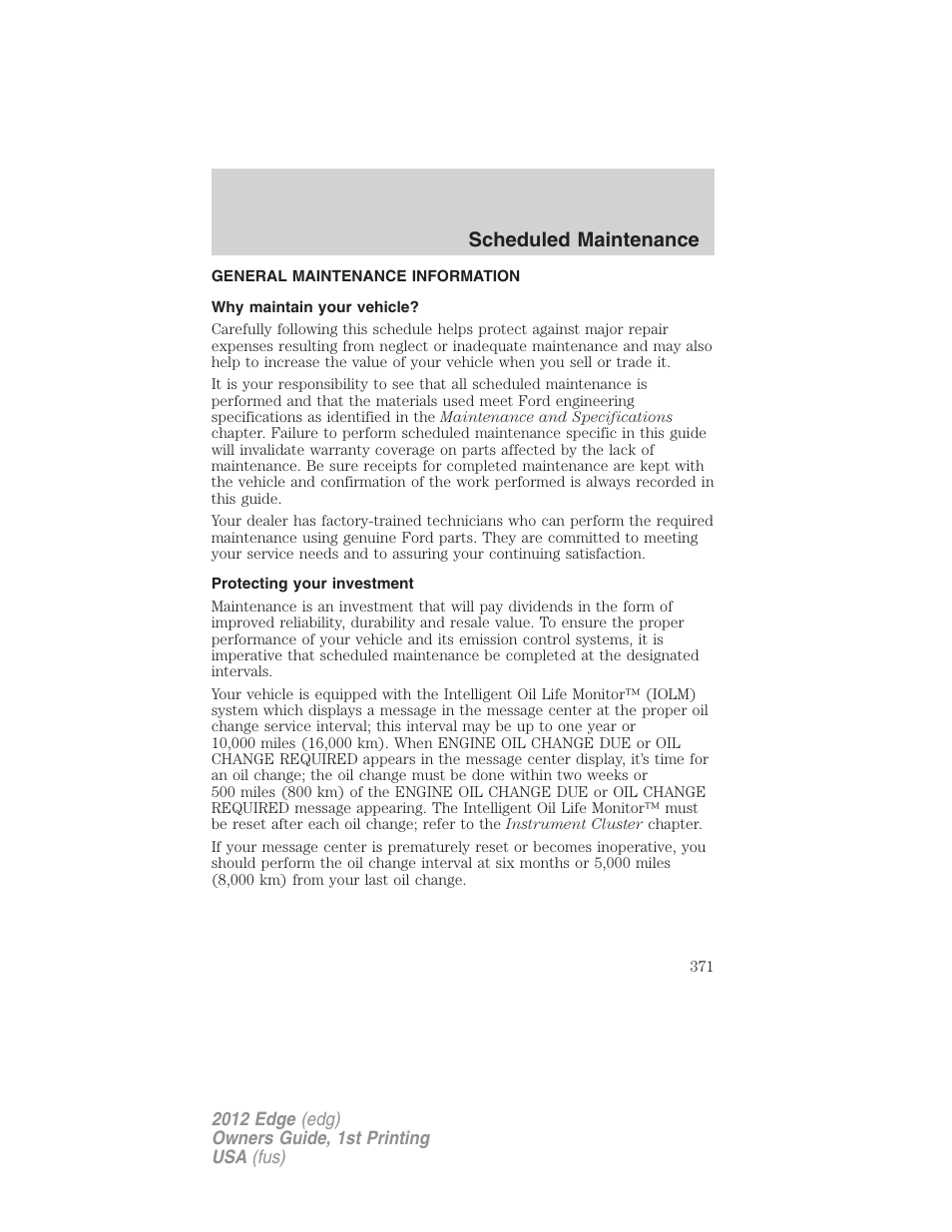 Scheduled maintenance, General maintenance information, Why maintain your vehicle | Protecting your investment | FORD 2012 Edge User Manual | Page 371 / 396