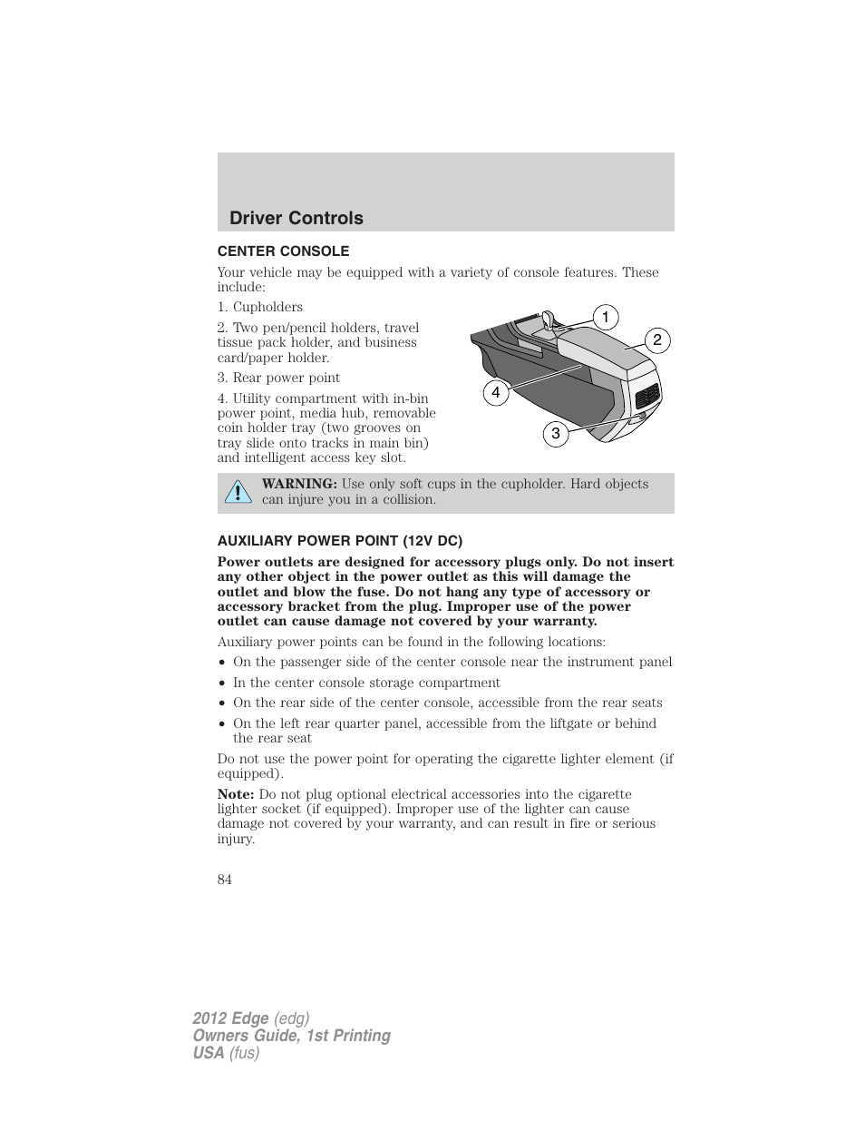 Center console, Auxiliary power point (12v dc), Driver controls | FORD 2012 Edge User Manual | Page 84 / 396