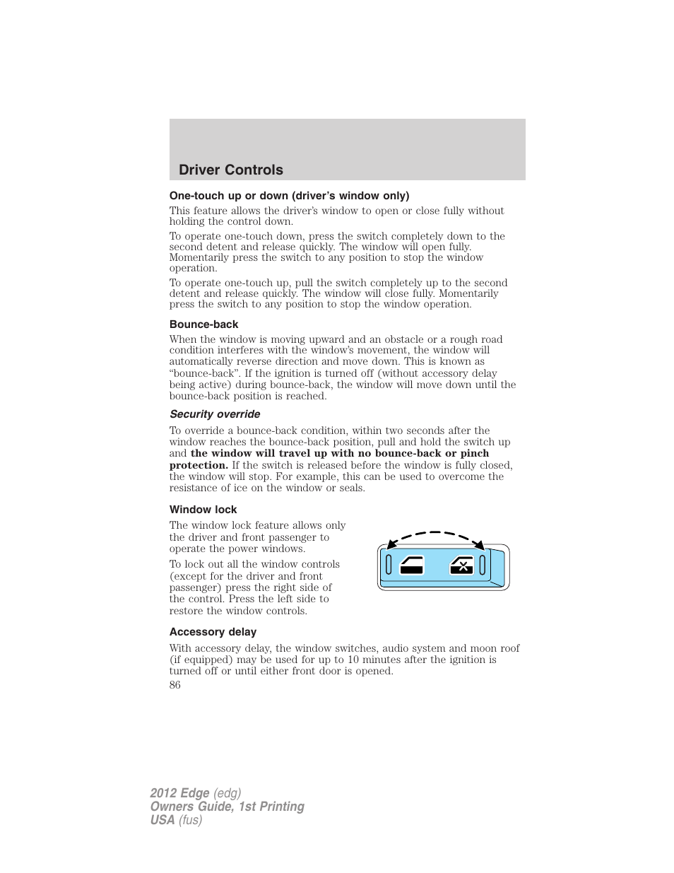 One-touch up or down (driver’s window only), Bounce-back, Security override | Window lock, Accessory delay, Driver controls | FORD 2012 Edge User Manual | Page 86 / 396