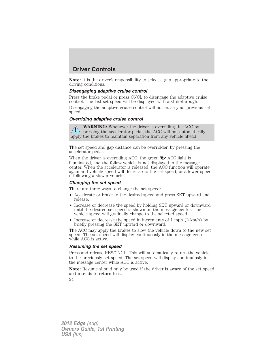 Disengaging adaptive cruise control, Overriding adaptive cruise control, Changing the set speed | Resuming the set speed, Driver controls | FORD 2012 Edge User Manual | Page 94 / 396