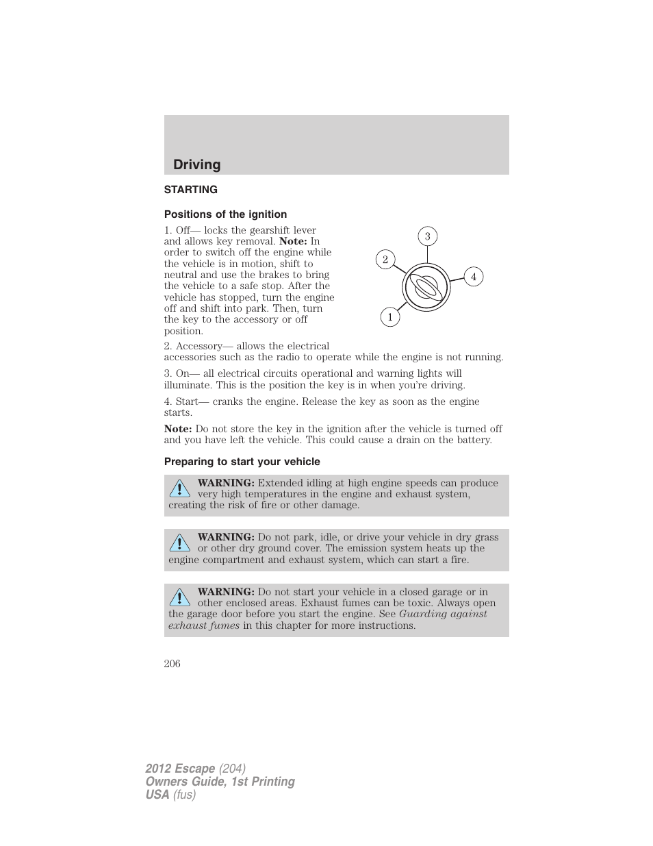 Driving, Starting, Positions of the ignition | Preparing to start your vehicle | FORD 2012 Escape v.1 User Manual | Page 206 / 361