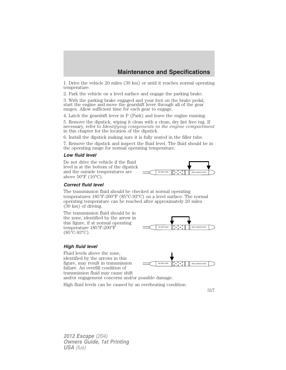 Low fluid level, Correct fluid level, High fluid level | Maintenance and specifications | FORD 2012 Escape v.1 User Manual | Page 317 / 361