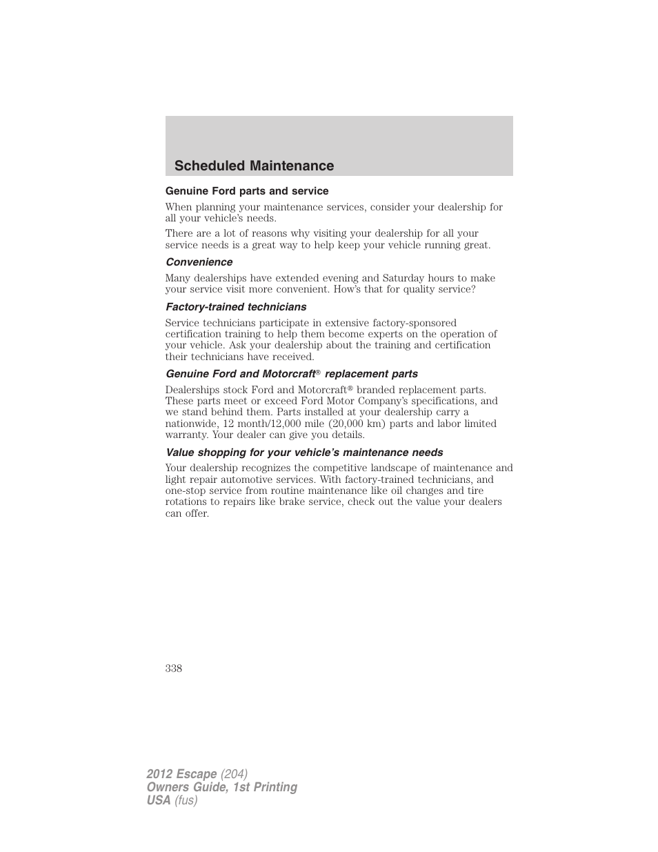 Genuine ford parts and service, Convenience, Factory-trained technicians | Genuine ford and motorcraft replacement parts, Scheduled maintenance | FORD 2012 Escape v.1 User Manual | Page 338 / 361