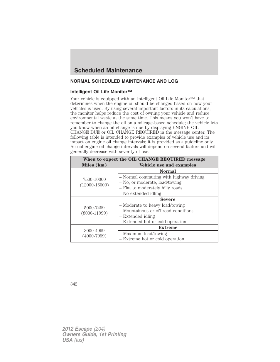 Normal scheduled maintenance and log, Intelligent oil life monitor, Scheduled maintenance | FORD 2012 Escape v.1 User Manual | Page 342 / 361