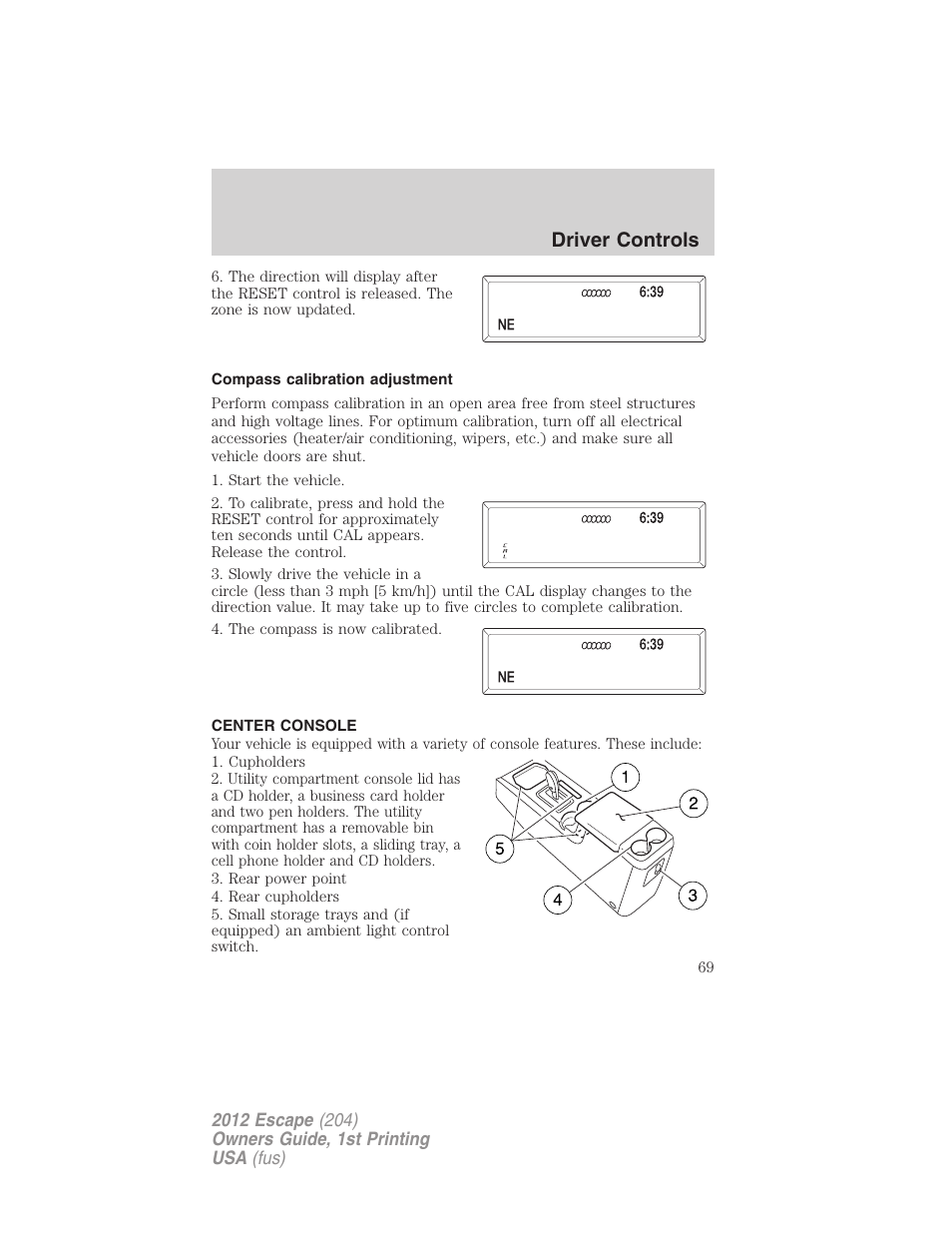 Compass calibration adjustment, Center console, Driver controls | FORD 2012 Escape v.1 User Manual | Page 69 / 361