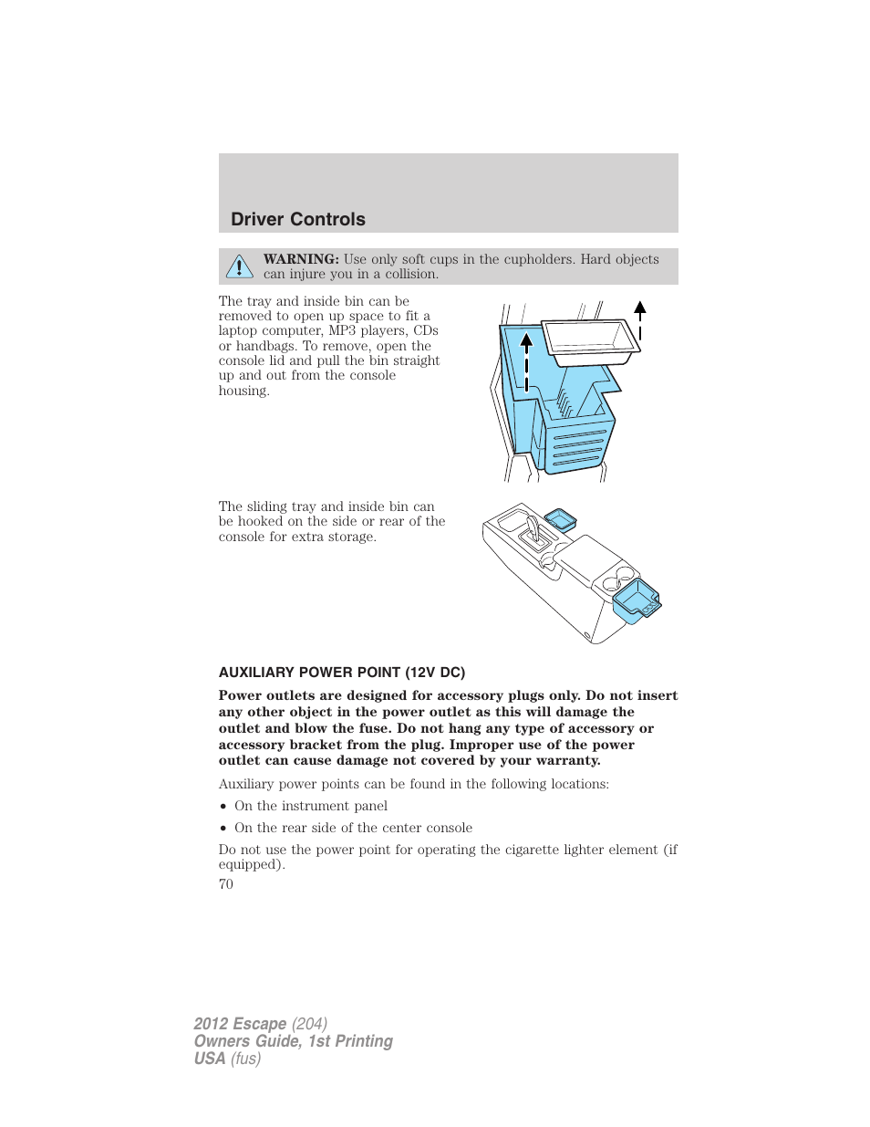 Auxiliary power point (12v dc), Driver controls | FORD 2012 Escape v.1 User Manual | Page 70 / 361