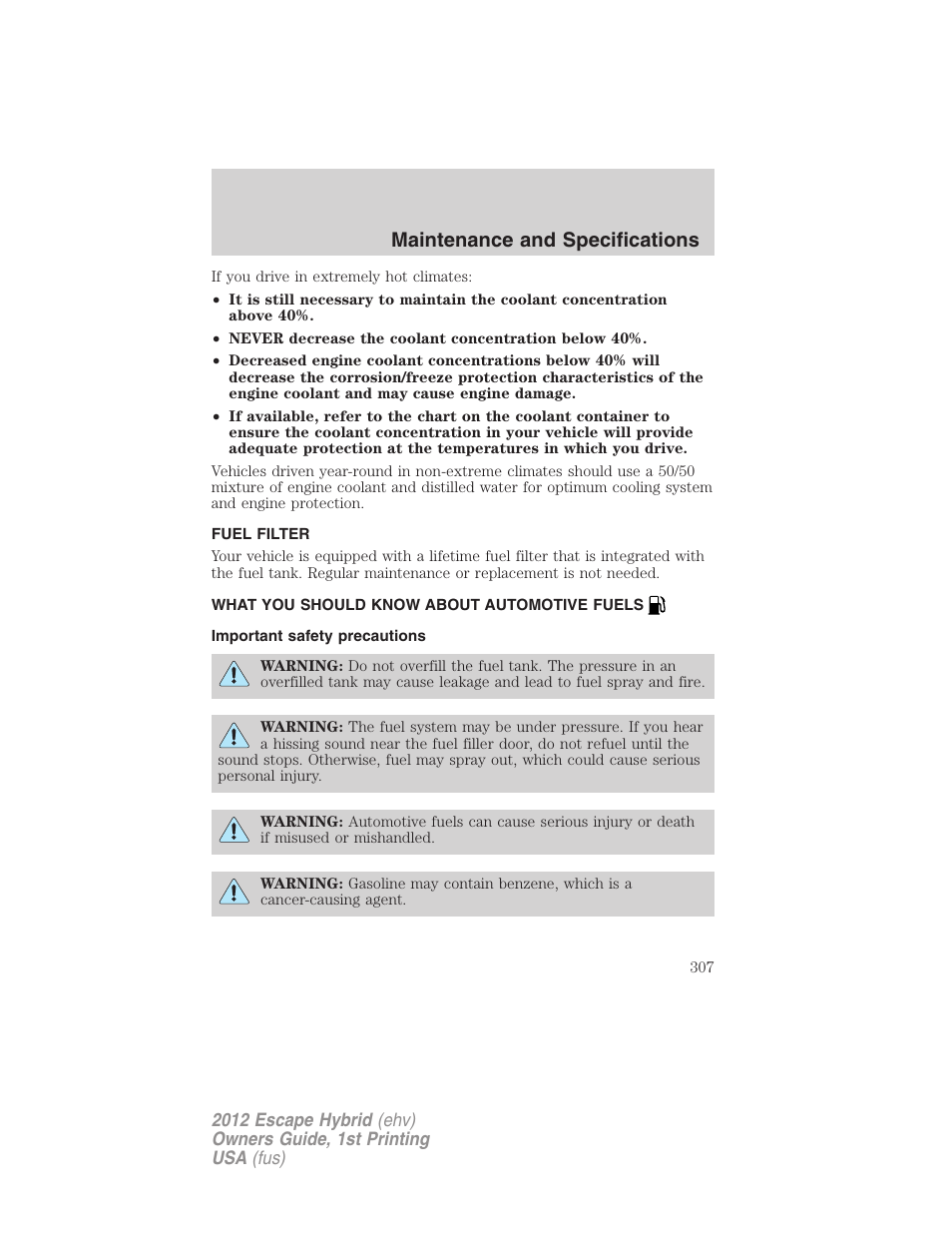 Fuel filter, What you should know about automotive fuels, Important safety precautions | Fuel information, Maintenance and specifications | FORD 2012 Escape Hybrid User Manual | Page 307 / 358