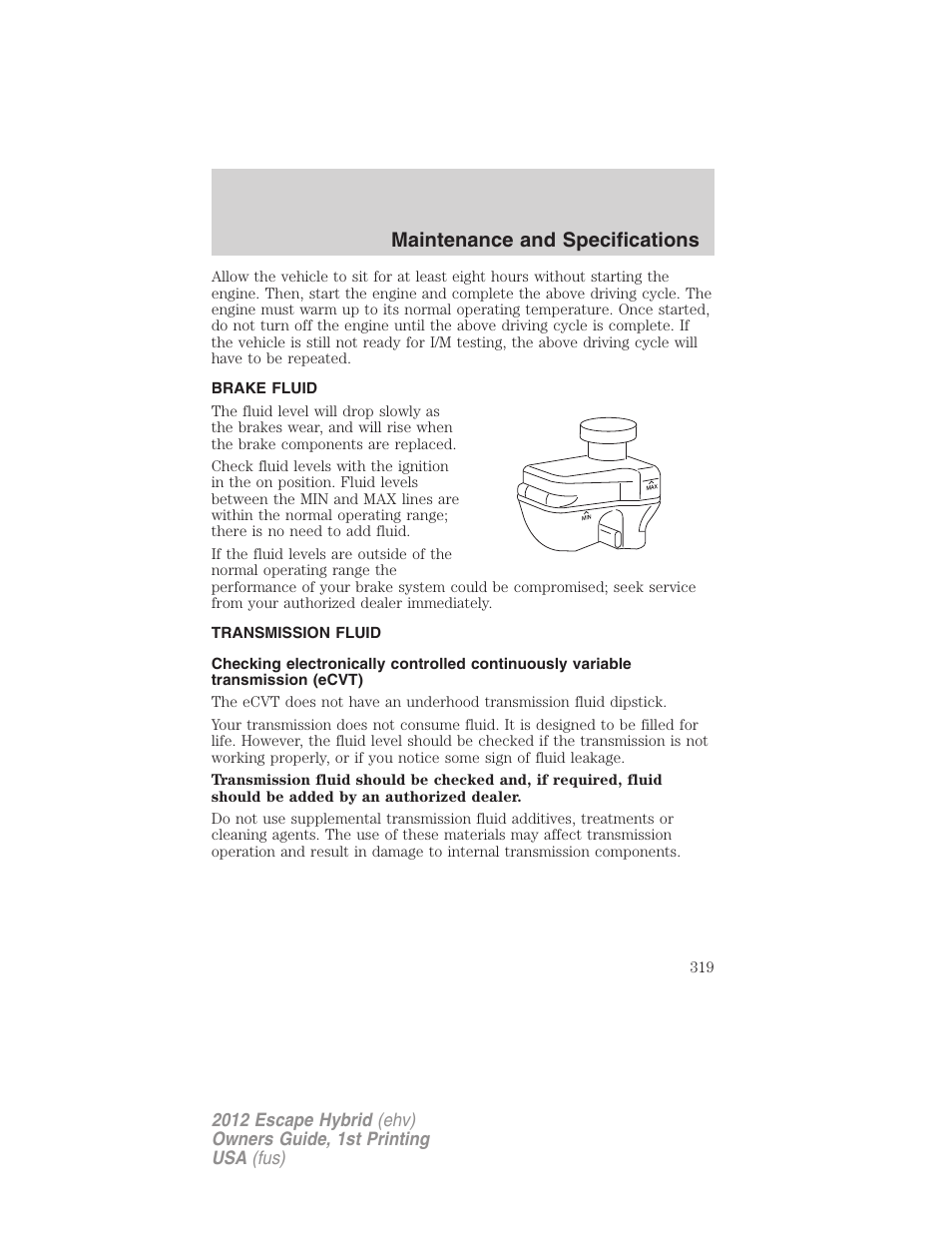 Brake fluid, Transmission fluid, Maintenance and specifications | FORD 2012 Escape Hybrid User Manual | Page 319 / 358