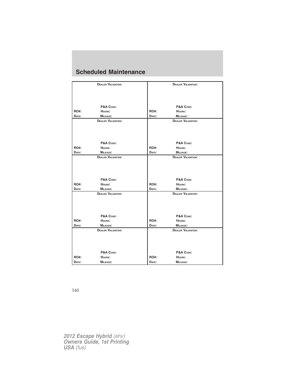 Scheduled maintenance | FORD 2012 Escape Hybrid User Manual | Page 346 / 358